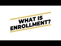 What is Enrollment