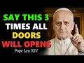 Download Lagu “SAY THIS 3 Times, All Doors will Open” ― Pope Leo XIV
