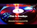 Hollis P. Monroe - This is goodbye / Mixwell Avenue ( Extended Instrumental Dub HQ)