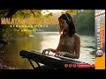 Download Lagu Dangdut Malaya Lawas Electone Kenangan Cinta - Malaya Elekton