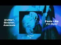 DVRST, Sinizter, Asenssia - Feels Like I'm Dyin' (Audio)