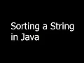 Sorting a String in Java - Java Programming part 13