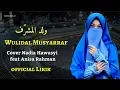 Download Lagu WULIDAL MUSYARRAF - COVER NADIA HAWASYI FEAT ANISA RAHMAN - OFFICIAL LIRIK.