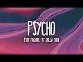 Post Malone - Psycho (Lyrics) 🎧 | ft. Ty Dolla $ign