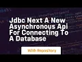Jdbc next a new asynchronous api for connecting to a database
