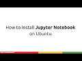 How to Install Jupyter Notebook on Ubuntu 20 04 Step by Step Tutorial