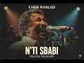 Cheb Khalid – Inti Sbabi W Sbab Blaya (Jazz–Blues Version) | إنت سبابي وسباب بلايا