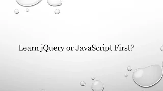 Should I Learn jQuery or JavaScript First