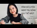Download Lagu Mình đã LUYỆN NGHE THỤ ĐỘNG như thế nào để TĂNG TỐC KHẢ NĂNG GIAO TIẾP TIẾNG ANH?