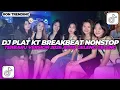 Lagu DJ PLAT KT BREAKBEAT NONSTOP TERBARU VERSION 2026 AUTO GELENG GELENG JEDAG JEDUG VIRAL TIKTOK