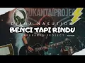 BENCI TAPI RINDU I DIANA NASUTION I PROGRESSIVE METAL I PASUKANTAIPROJECT VERSION