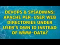 DevOps SysAdmins Apache Per-user web directories under user s own ID instead of www-data