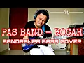 Lagu PAS BAND - BOCAH (SANDRAUPA BASS COVER)