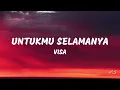 Visa - Untukmu Selamanya (Lirik)
