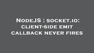 NodeJS socket io client-side emit callback never fires