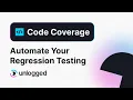 Tutorial - 3 Increase Code Coverage Automate Regression Testing with Unlogged io