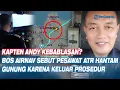 Lagu Kapten Andy Kebablasan? Bos AirNav Sebut Pesawat ATR Hantam Gunung karena Keluar Prosedur