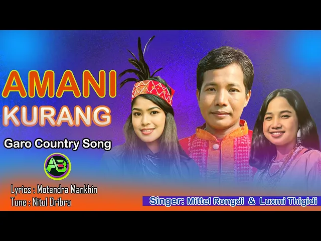 Download MP3 Amani K'urang | Garo Country Song | Mittel Rongdi | Luxmi Thigidi  | Achik Bangla Official Song 2024