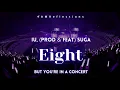 IU (아이유) - Eight 「에잇」(Prod. & feat.) Suga [But You're In A Concert]