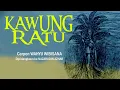 Lagu KAWUNG RATU carpon Wahyu Wibisana