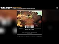 Wax Roof - Green Then Red (Audio) (feat. Dave B., Christian JaLon & Andrew Bearford)