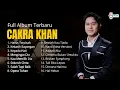 Download Lagu LAGU LAGU TERBAIK CAKRA KHAN || CAKRA KHAN HARUS TERPISAH FULL ALBUM 2025
