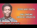 Lagu ONU ENIGWE || UBOCHI IKPAZU GI BY ANTHONY ACHILIKE