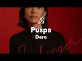 Download Lagu Dere, Puspa (/Lyrics)