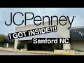I GOT INSIDE JCPENNEY IN SANFORD NC A look at what I found