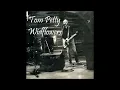 Tom Petty -- Wildflowers -- (Wildflowers Album)