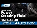How to Check Power Steering Fluid 10-16 Cadillac SRX