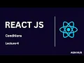 Conditional Rendering in React JS If Ternary Logical Operators Lecture 4