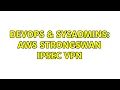 DevOps SysAdmins AWS StrongSwan IPSec VPN