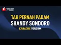 Download Lagu Shandy Sondoro - Tak Pernah Padam (Karaoke)