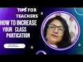 Learn How to Increase Class Participation of your students