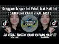 Download Lagu GENGGAM TANGAN INI PELUK ERAT HATI INI 🎶 DJ TEPUNG KANJI VIRAL TIKTOK TERBARU 2025