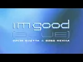 Download Lagu David Guetta \u0026 Bebe Rexha - I'm Good (Blue) [Official Lyric Video]