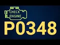 P0348 Code Camshaft Position Sensor A High Bank 2 - Causes Fix