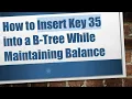 Download Lagu How to Insert Key 35 into a B-Tree While Maintaining Balance