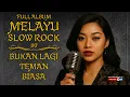 Download Lagu TOP PLAYLIST LAGU MELAYU SLOW ROCK 80-an Terbaik | BUKAN LAGI TEMAN BIASA