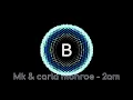 Mk & carla monroe - 2am
