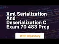 Xml serialization and deserialization c exam 70 483 prep