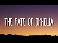 Download Lagu Taylor Swift - The Fate of Ophelia (Lyrics)