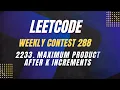 2233 Maximum Product After K Increments LeetCode Weekly Contest 288 Medium