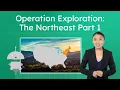 Operation Exploration The Northeast Part 1 - Landforms and Climate of the Northeast