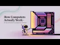 How Computers Actually Work - Simple Animated by Explainer Express