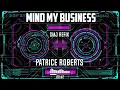 Mind My Business -  Patrice Roberts SMJ Refix