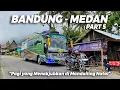 Download Lagu Naik Bus ALS Sudah 4 Hari, Medan Masih Jauh.. Mulai Masuk Sumatera Utara, Disambut Pagi yang Indah