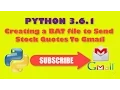 PYTHON 3 6 1 Creating a BAT file to Send Stock Quotes To Gmail PART 3