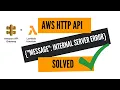 AWS HTTP API ENDPOINT INTERNAL SERVER ERROR SOLVED 2024 LATEST